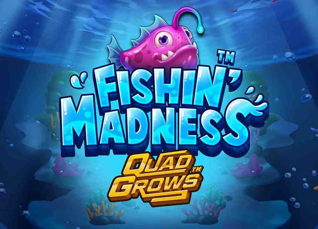 Fishin Madness Quadgrows