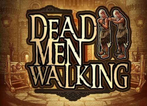 Dead Men Walking